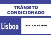 ACESSOS À PONTE 25 DE ABRIL ESTARÃO CONDICIONADOS DE 17 PARA 18 DE JANEIRO