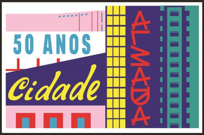 ALMADA CELEBRA 50 ANOS DE ELEVAÇÃO A CIDADE COM PROGRAMAÇÃO ESPECIAL